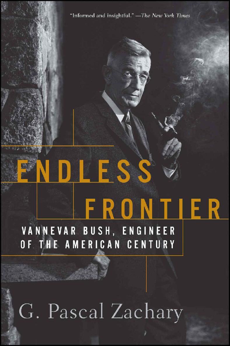 Endless Frontier Vannevar Bush Engineer Of The American Century G Pascal Zachary