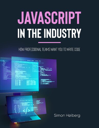 Javascript In The Industry How Professional Teams Want You To Write Code Simon Hiberg