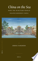 China On The Sea How The Maritime World Shaped Modern China China Studies Zheng Yangwen