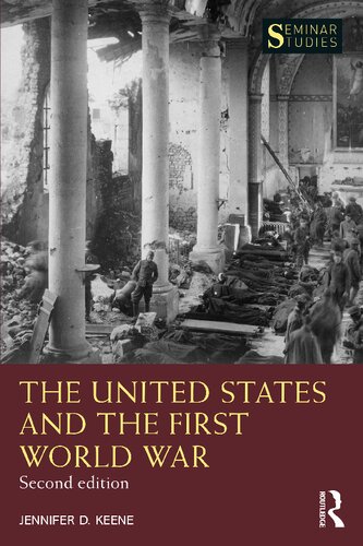 The United States And The First World War Second Jennifer D Keene
