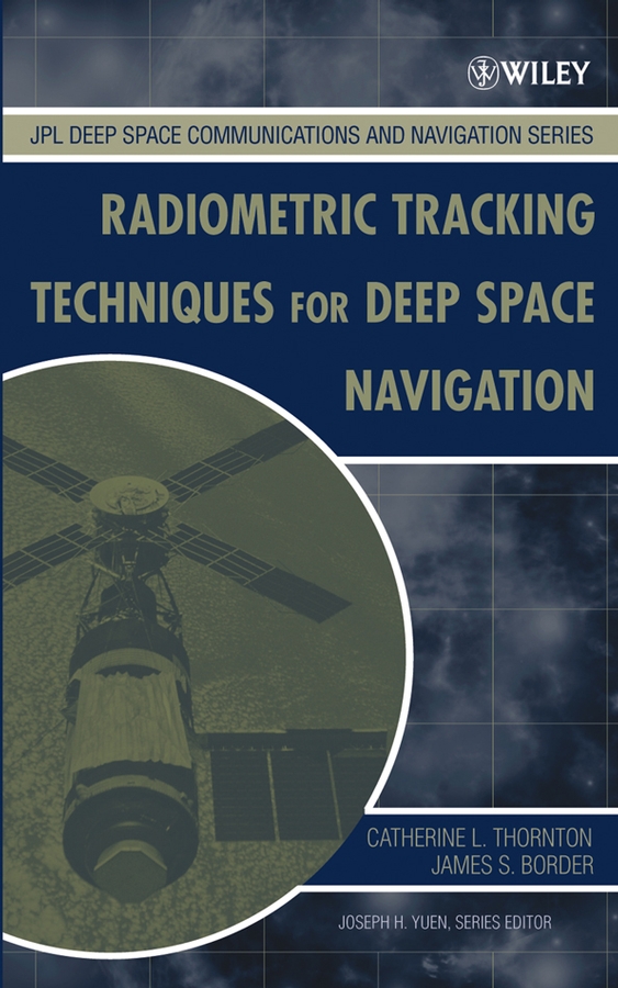 Radiometric Tracking Techniques For Deepspace Navigation 1st Edition Catherine L Thornton