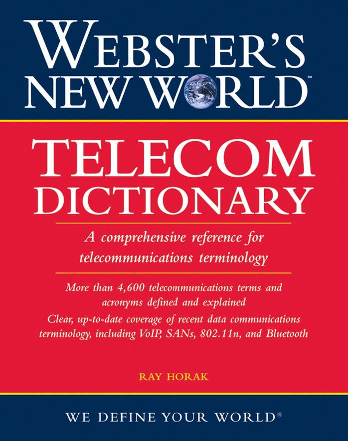 Websters New World Telecom Dictionary A Comprehensive Reference For Telecommunications Terminology 1st Edition Ray Horak