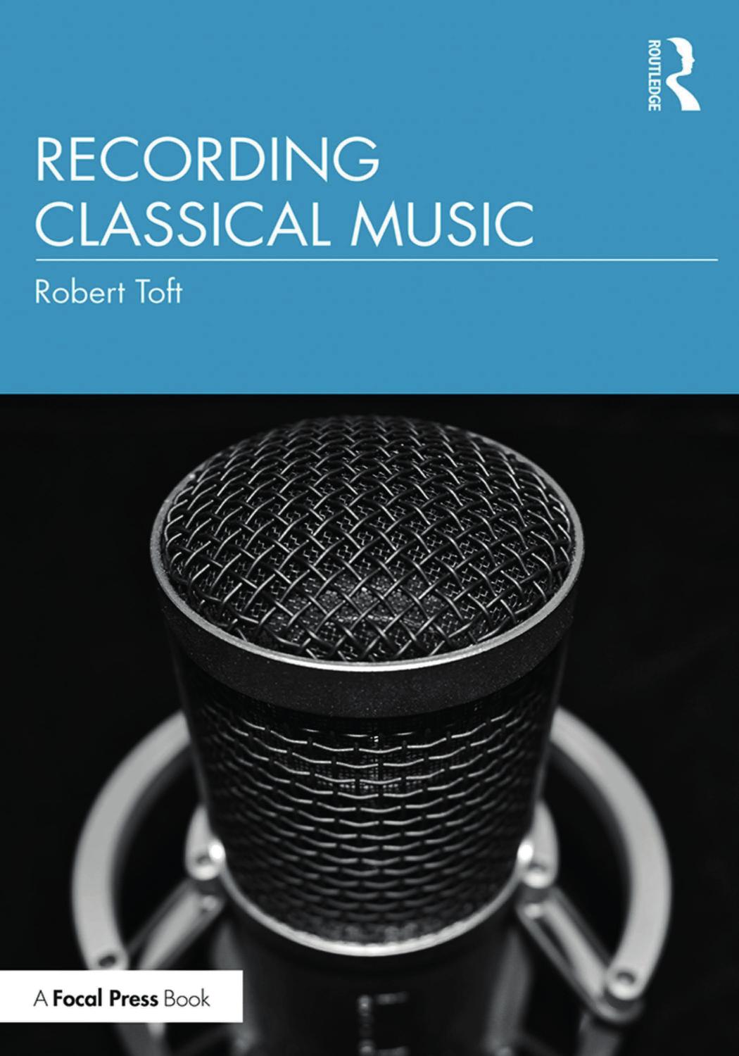 Recording Classical Music Robert Toft