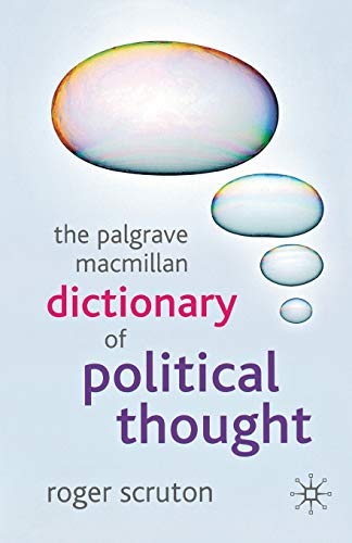 The Palgrave Macmillan Dictionary Of Political Thought Third Edition 3rd Ed 2007 Roger Scruton