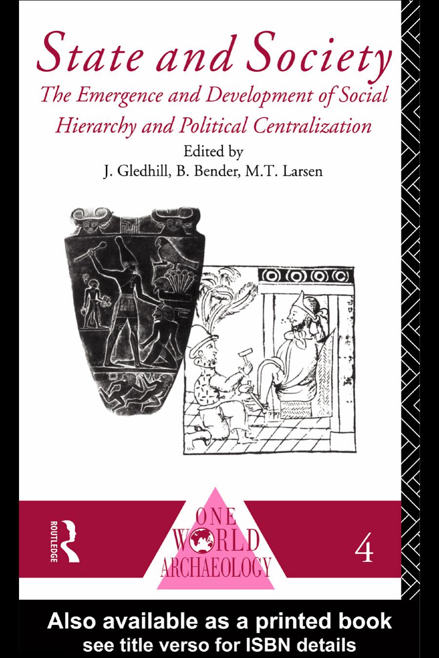 State And Society The Emergence And Development Of Social Hierarchy And Political Centralization John Gledhill