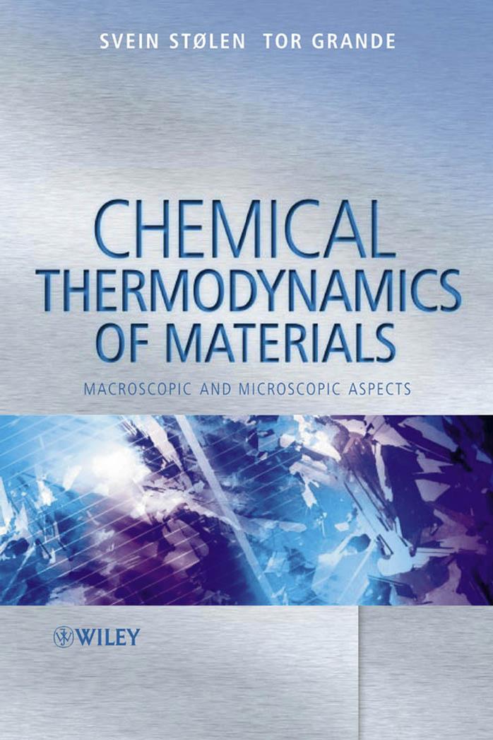 Chemical Thermodynamics Of Materials Macroscopic And Microscopic Aspects 1st Edition Svein Stlen Tor Grande