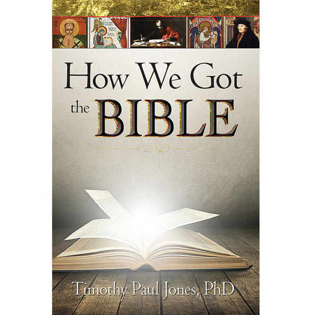 How We Got The Bible Timothy Paul Jones