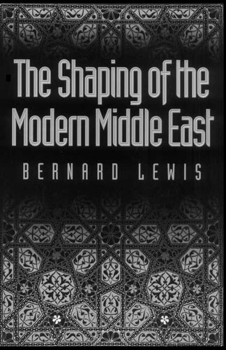 The Shaping Of The Modern Middle East Bernard Lewis