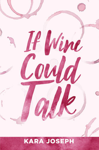 If Wine Could Talk Kara Joseph