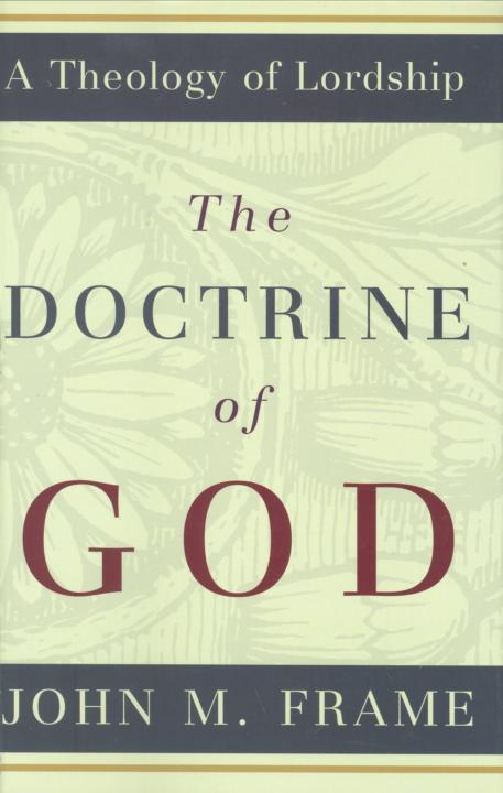 The Doctrine Of The Word Of God John M Frame