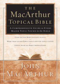 The Macarthur Topical Bible John Macarthur