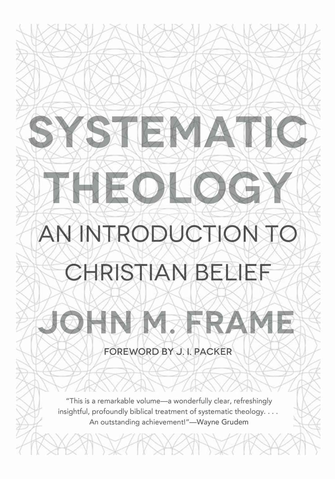 Systematic Theology An Introduction To Christian Belief John M Frame