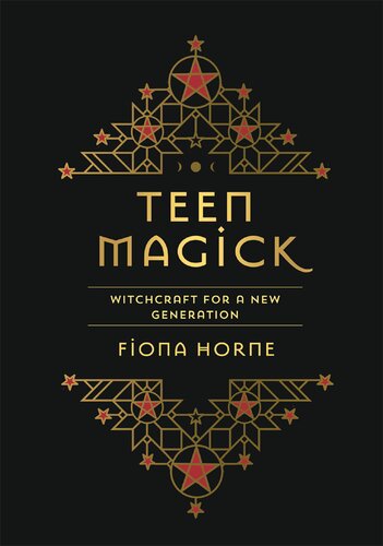 Teen Magick Witchcraft For A New Generation Horne Fiona