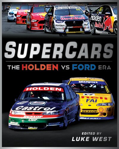 Supercars The Holden Vs Ford Era Luke West