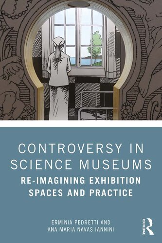 Controversy In Science Museums Reimagining Exhibition Spaces And Practice 1st Edition Erminia Pedretti