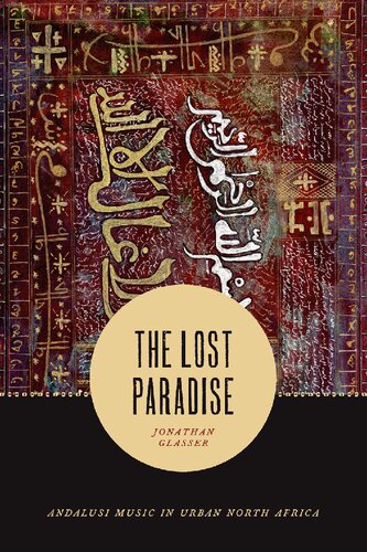 The Lost Paradise Andalusi Music In Urban North Africa Jonathan Glasser