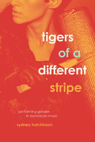 Tigers Of A Different Stripe Performing Gender In Dominican Music Sydney Hutchinson