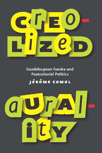 Creolized Aurality 1st Edition Jrme Camal