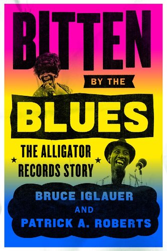 Bitten By The Blues The Alligator Records Story 1st Edition Bruce Iglauer
