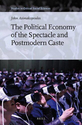 The Political Economy Of The Spectacle And Postmodern Caste John Asimakopoulos