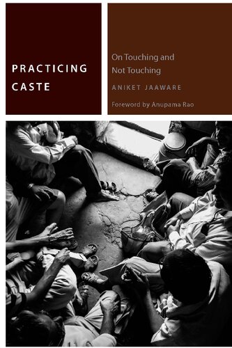 Practicing Caste On Touching And Not Touching 1st Edition Aniket Jaaware Author
