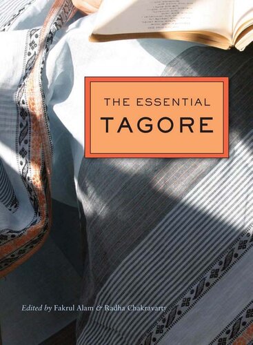 The Essential Tagore 1st Edition Rabindranath Tagore Fakrul Alam Editor