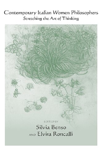 Contemporary Italian Women Philosophers Stretching The Art Of Thinking Silvia Benso Editor