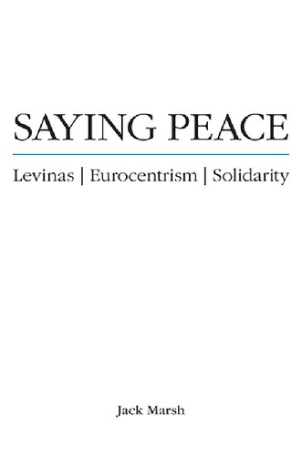Saying Peace Levinas Eurocentrism Solidarity Jack Marsh