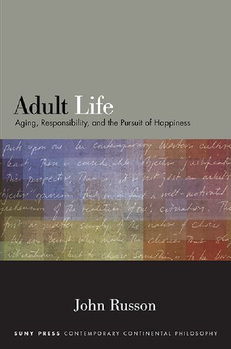 Adult Life Aging Responsibility And The Pursuit Of Happiness John Russon
