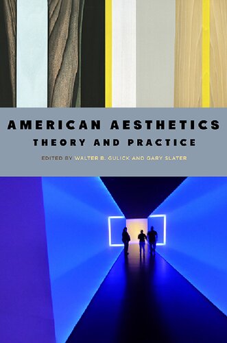 American Aesthetics Theory And Practice Walter B Gulick Gary Slater