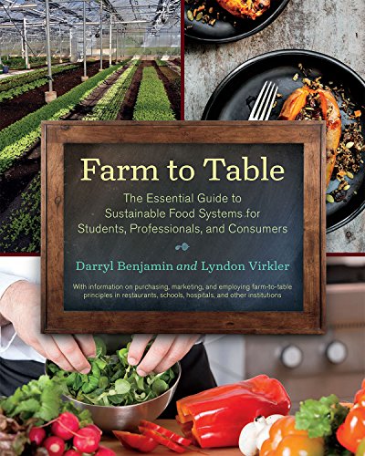 Farm To Table The Essential Guide To Sustainable Food Systems For Students Professionals And Consumers Illustrated Darryl Benjamin