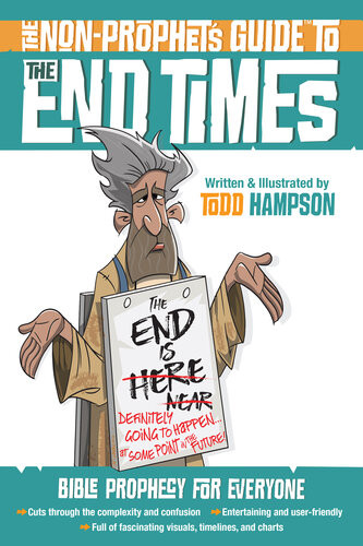 The Nonprophets Guide To The End Times Todd Hampson