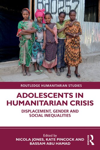 Adolescents In Humanitarian Crisis 1st Edition Nicola Anne Jones