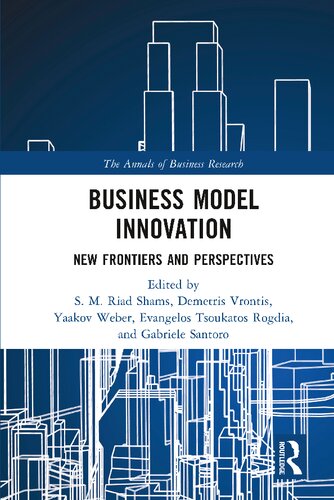 Business Model Innovation New Frontiers And Perspectives 1st Edition Sm Riad Shams Editor