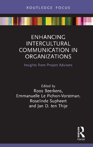Enhancing Intercultural Communication In Organizations Insights From Project Advisers 1st Edition Roos Beerkens Editor