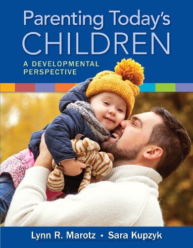 Parenting Todays Children A Developmental Perspective New Lynn R Marotz