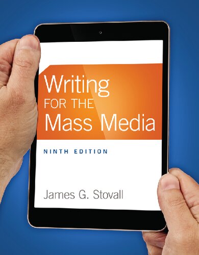 Writing For The Mass Media 9th Edition 9th Edition James G Stovall