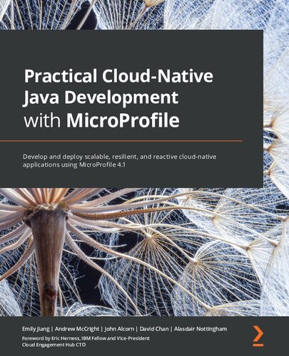 Practical Cloudnative Java Development With Microprofile Develop And Deploy Scalable Resilient And Reactive Cloudnative Applications Using Microprofile 41 Emily Jiang