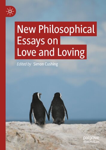 New Philosophical Essays On Love And Loving 1st Ed 2021 Simon Cushing Editor