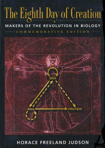 The Eighth Day Of Creation Makers Of The Revolution In Biology Anniversary Horace Judson