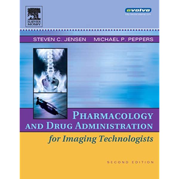 Pharmacology And Drug Administration For Imaging Technologists 2nd Edition Steven Jensen Michael Peppers