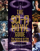 The Scifi Movie Guide The Universe Of Film From Alien To Zardoz Second Barsanti
