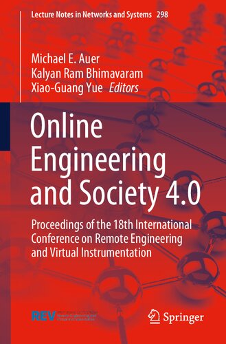 Online Engineering And Society 40 Proceedings Of The 18th International Conference On Remote Engineering And Virtual Instrumentation 1st Edition Michael E Auer