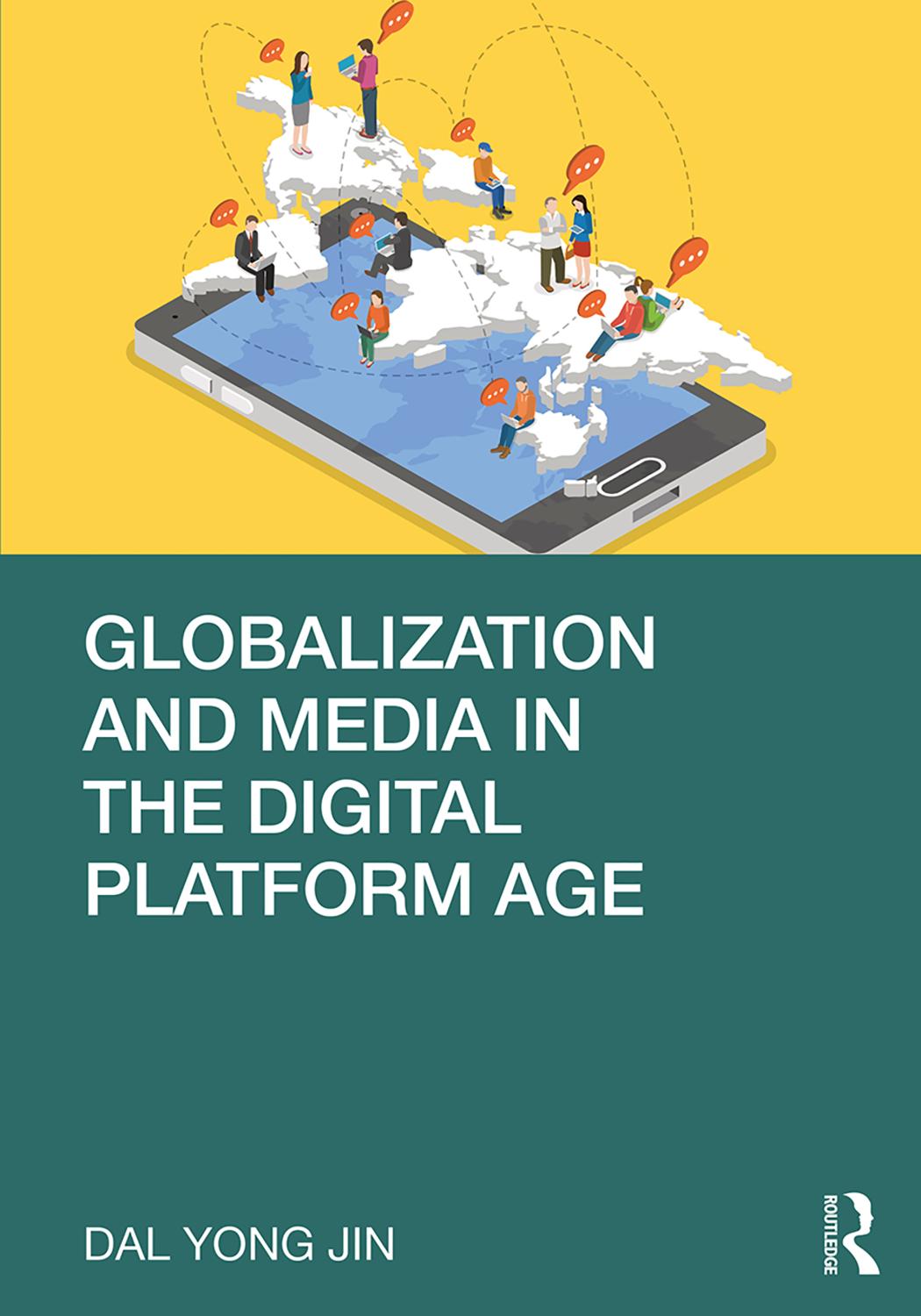 Globalization And Media In The Digital Platform Age 1st Edition Dal Yong Jin