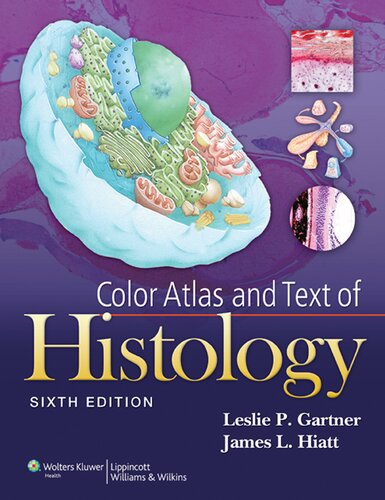 Color Atlas And Text Of Histology 6th Edition Leslie P Gartner