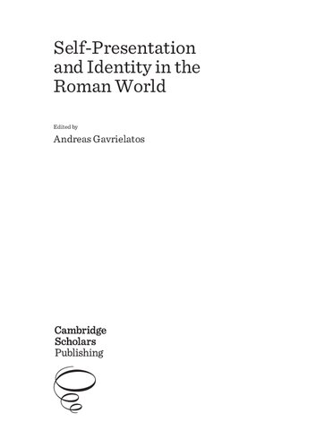 Selfpresentation And Identity In The Roman World Andreas Gavrielatos