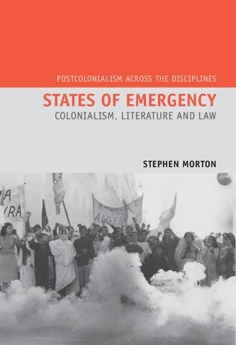 States Of Emergency Colonialism Literature And Law 1st Edition Stephen Morton