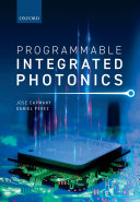 Programmable Integrated Photonics Jos Capmany Daniel Prez