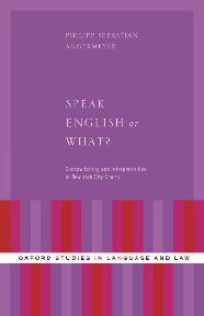 Speak English Or What Codeswitching And Interpreter Use In New York City Courts 1st Edition Philipp Sebastian Angermeyer