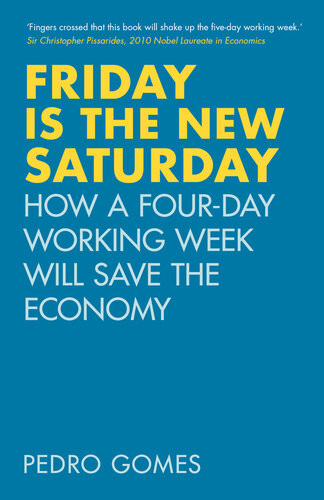 Friday Is The New Saturday How A Fourday Working Week Will Save The Economy Doctor Pedro Gomes